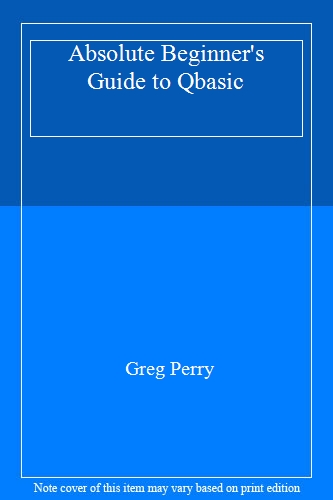 Absolute Beginner's Guide to Qbasic