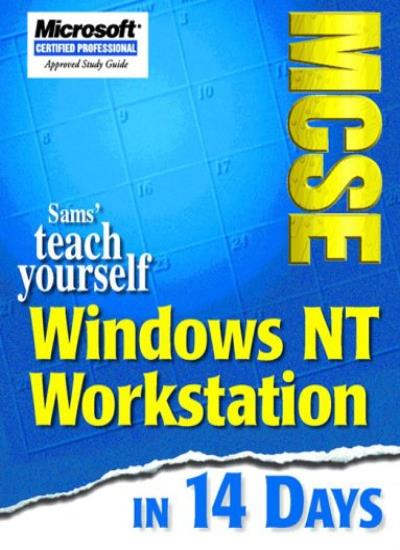 Teach Yourself MCSE Windows NT Workstation in 14 Days (Sams Teach Yourself)