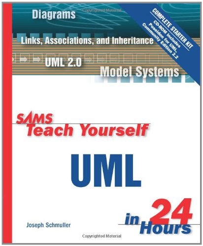 Sams Teach Yourself UML in 24 Hours, Complete Starter Kit (Sams Teach Yourself...in 24 Hours (Paperback))