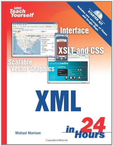Sams Teach Yourself XML in 24 Hours, Complete Starter Kit (Sams Teach Yourself...in 24 Hours (Paperback))