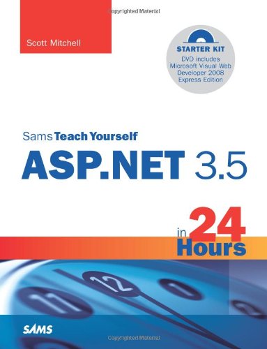 Sams Teach Yourself ASP.NET 3.5 in 24 Hours, Complete Starter Kit (Sams Teach Yourself in 24 Hours)