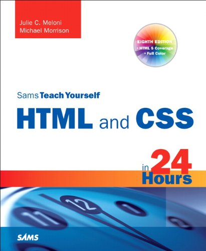 Sams Teach Yourself HTML and CSS in 24 Hours (Includes New HTML 5 Coverage) (Sams Teach Yourself in 24 Hours)