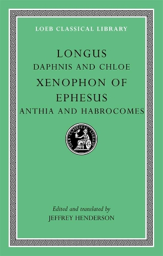 Daphnis and Chloe. Anthia and Habrocomes