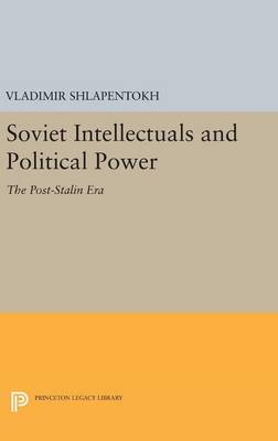 Soviet Intellectuals and Political Power