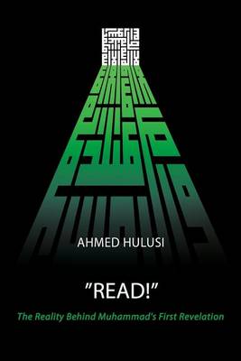 "READ!" (The Reality Behind Muhammad's First Revelation)