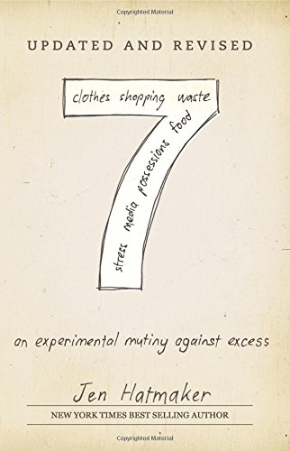 7: An Experimental Mutiny Against Excess: Volume 1 (The 7 Experiment)
