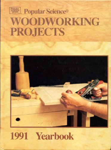 Woodworking Projects, 1991 (Woodworking Projects Yearbook)