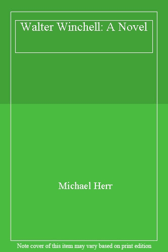 Walter Winchell: A Novel