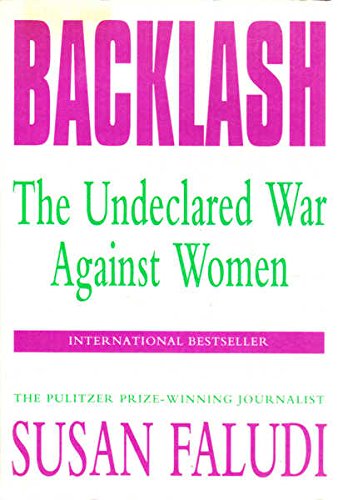 Backlash: The Undeclared War Against Women