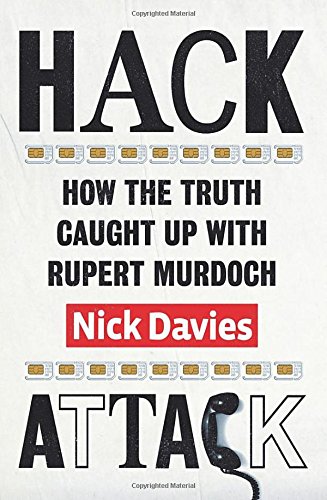Hack Attack: How the Truth Caught Up with Rupert Murdoch