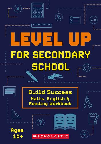 Maths, English and Reading Workbook (Level Up For Secondary School)
