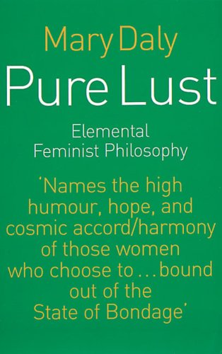 Pure Lust: Elemental Feminist Philosophy