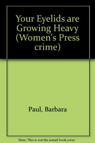 Your Eyelids are Growing Heavy (Women's Press crime)