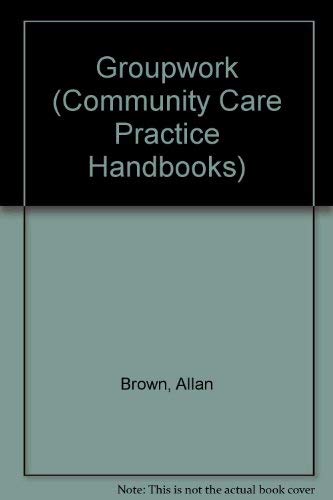 Groupwork (Community Care Practice Handbooks)