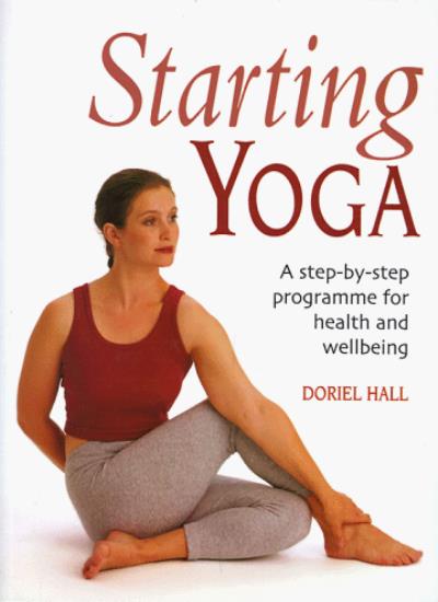 Starting Yoga: A Step-by-step Programme for Health and Well-being