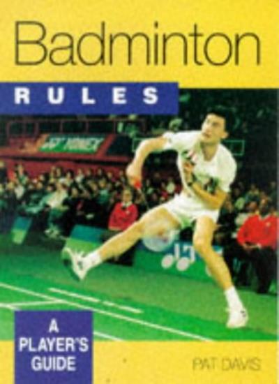 Badminton Rules: A Player's Guide (Play the Game)