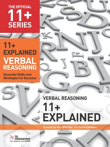 11+ Explained: Verbal Reasoning: Essential Skills and Strategies for Success (The Official 11+ Practice Papers)
