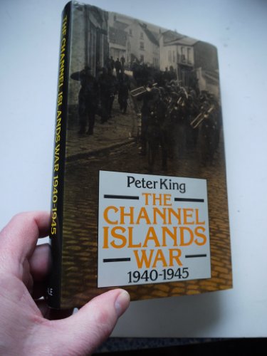 The Channel Islands War, 1940-1945