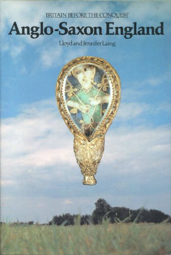 Anglo-Saxon England (Britain Before the Conquest)