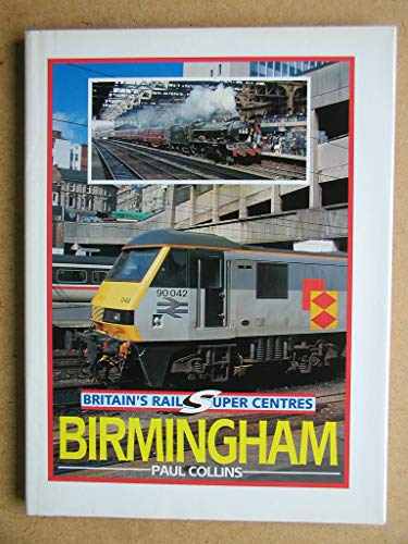 Birmingham (Britain's Rail Super Centres S.)