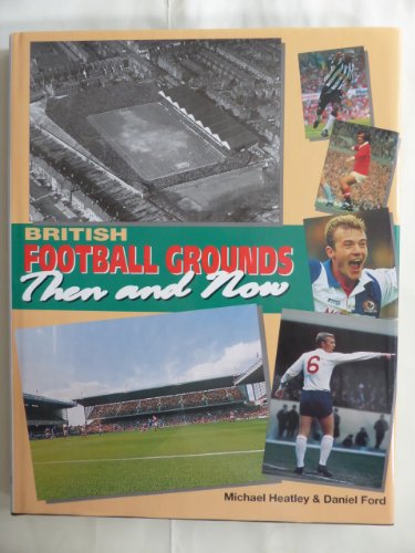 Football Grounds Then and Now
