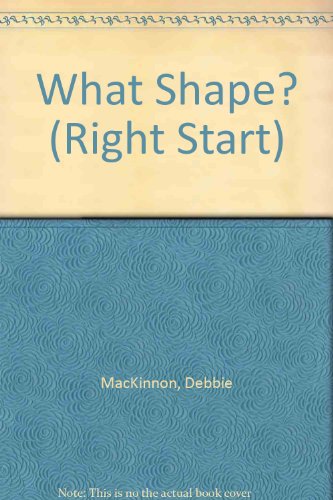 What Shape? (Right Start S.)