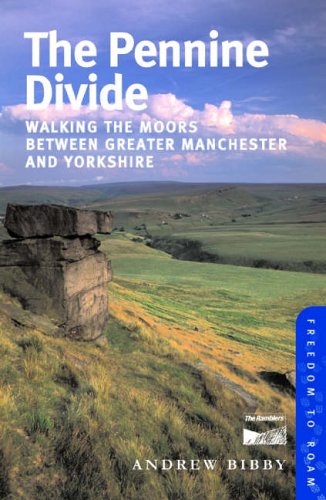 The Pennine Divide: Walking the Moors Between Greater Manchester and Yorkshire (Freedom to Roam Guides)