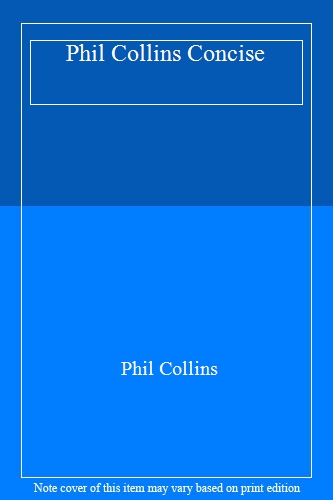 Phil Collins Concise
