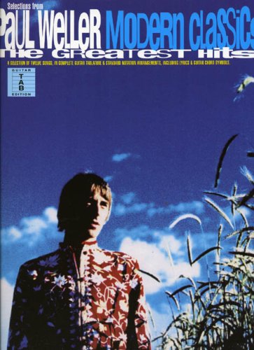 Greatest Hits: Selections from Paul Weller's Modern Classics (Guitar tab edition)