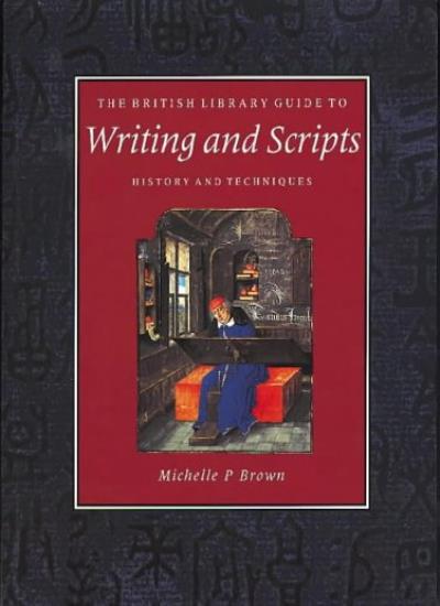The British Library Guide to Writing and Scripts