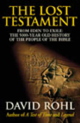 The Lost Testament: From Eden to Exile The Five-Thousand-Year History Of The People Of The Bible
