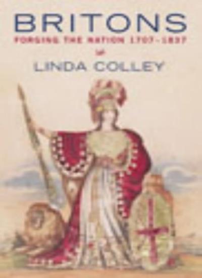 Britons: Forging the Nation, 1707-1837