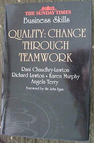 Quality: Change Through Teamwork ("Sunday Times" Business Skills S.)