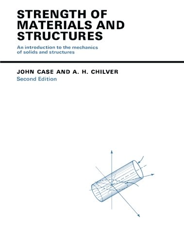 Strength of Materials and Structures: An Introduction to the Mechanics of Solids and Structures, Second Edition