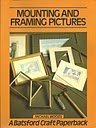 Mounting and Framing Pictures (Craft Paperbacks)