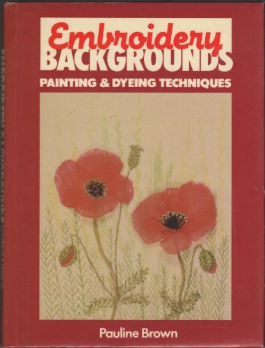 Embroidery backgrounds: Painting and Dyeing Techniques
