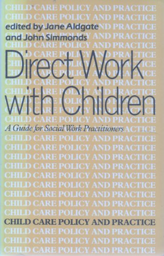 Direct Work with Children (Child care policy & practice series)