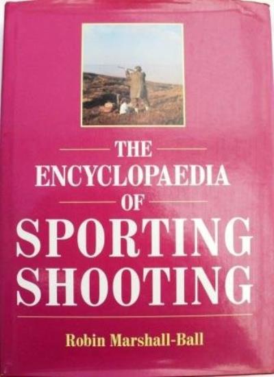 The Encyclopaedia of Sporting Shooting