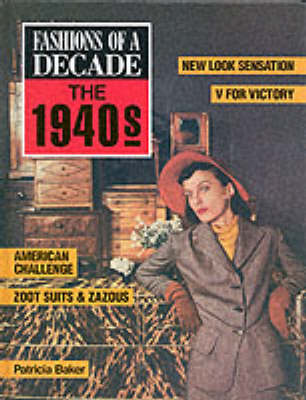 FASHIONS OF A DECADE 1940'S