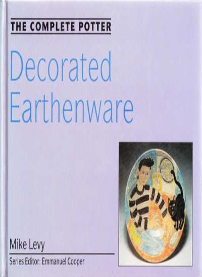 Decorated Earthenware (Complete Potter S.)