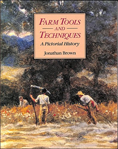 Farm Tools and Techniques: An Illustrated History