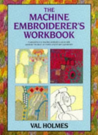 MACHINE EMBROIDERER'S WORKBOOK