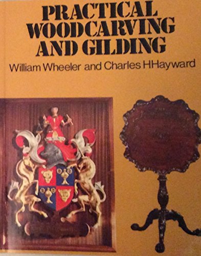 Practical Woodcarving and Gilding