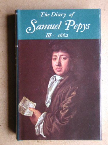 The Diary... A new and complete transcription. Volume III: 1662.