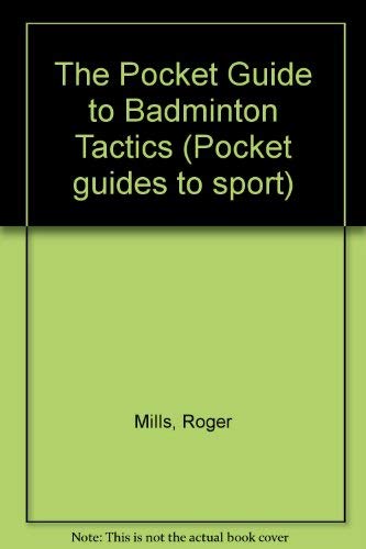 The Pocket Guide to Badminton Tactics (Pocket guides to sport)