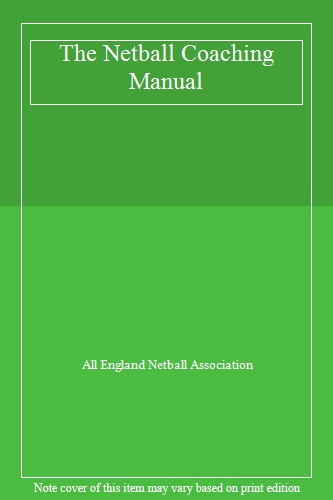 The Netball Coaching Manual