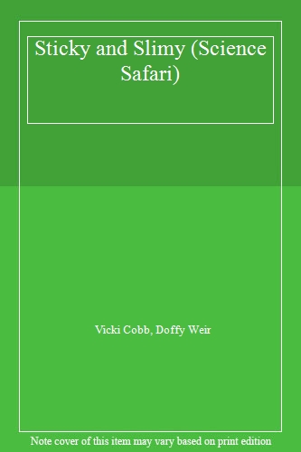 Sticky and Slimy (Science Safari)