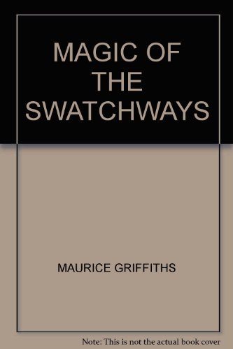 MAGIC OF THE SWATCHWAYS