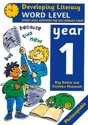 Developing Literacy: Year 1 Word Level Word-level Activities for the Literacy Hour