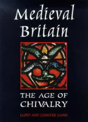 Medieval Britain: The Age of Chivalry (Reference)
